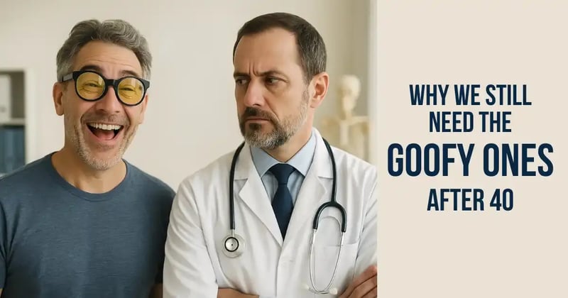 Why We Still Need The "Goofy Ones" After 40