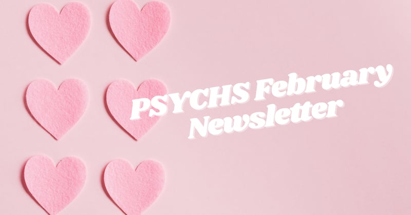 PSYCHS February Newsletter 2026!