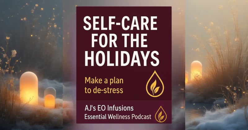 Self-Care for the Holidays: How to Stay Calm When Life Feels Heavy