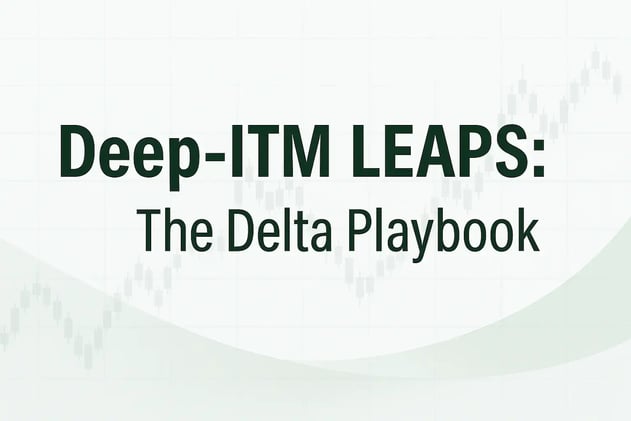 Deep-ITM LEAPS: The 0.75 to 0.85 Delta Playbook