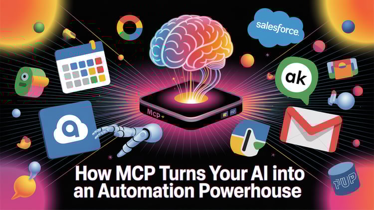 ⚡ How MCP Turns Your AI Into An Automation Powerhouse