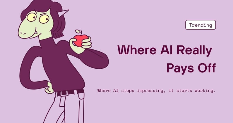 Where AI Really Pays Off