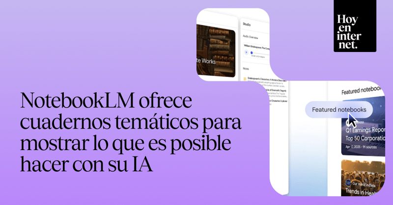 NotebookLM ofrece cuadernos temáticos para mostrar lo que es posible hacer con su IA