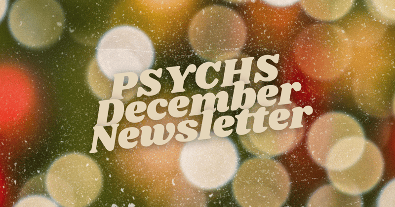 PSYCHS December Newsletter 2024!
