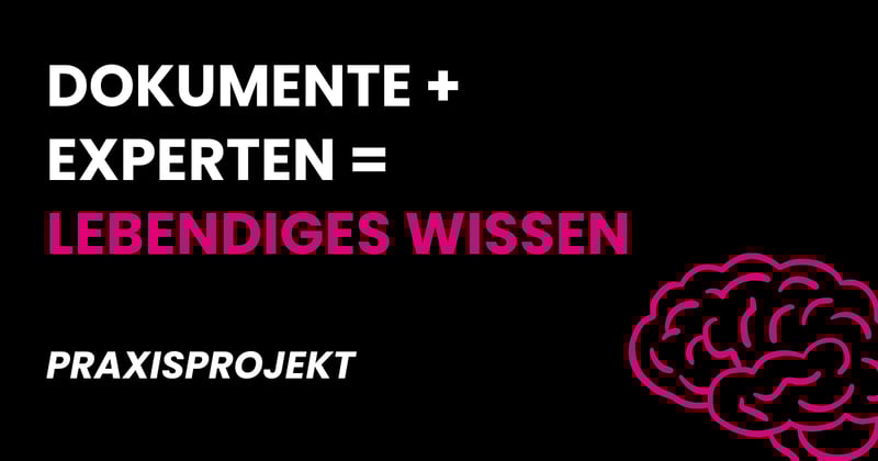 Use Case: Das lebende Wissenssystem – Dokumente alleine reichen nicht