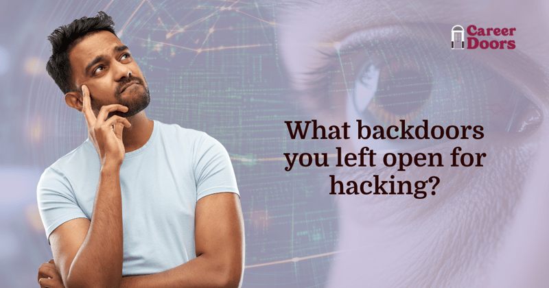 What backdoors you left open for hacking?