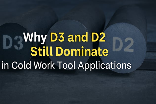 Why D3 and D2 Still Dominate in Cold Work Tool Applications