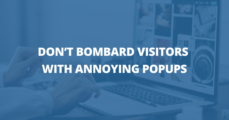 📸 Don’t bombard visitors with annoying popups
