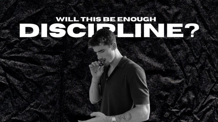 Enough Discipline🕗?