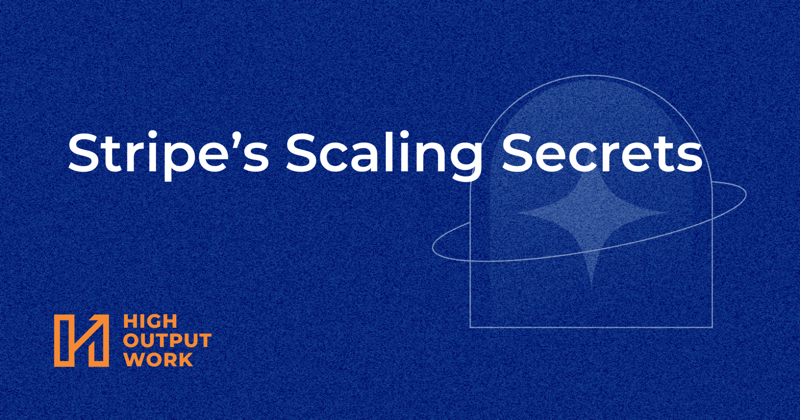 ☄️ Stripe’s Scaling Secrets