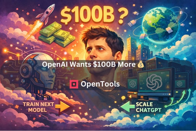 OpenAI Wants $100B More 💰