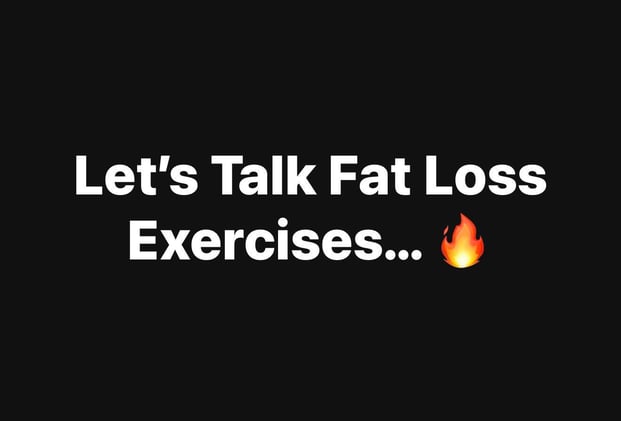 Let’s Talk Fat Loss Exercises... 🔥