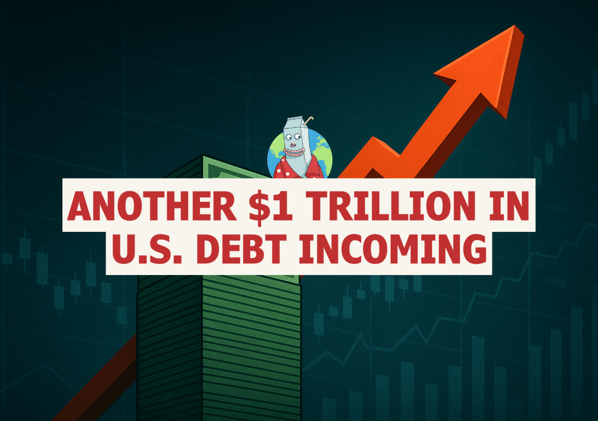 🥛 Another $1 Trillion in US debt incoming 😬