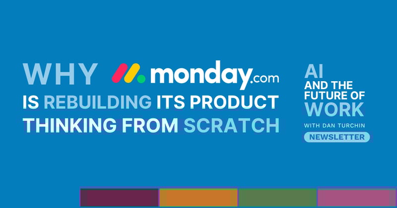 Why monday.com Is Rebuilding Its Product Thinking from Scratch [Newsletter #94] 