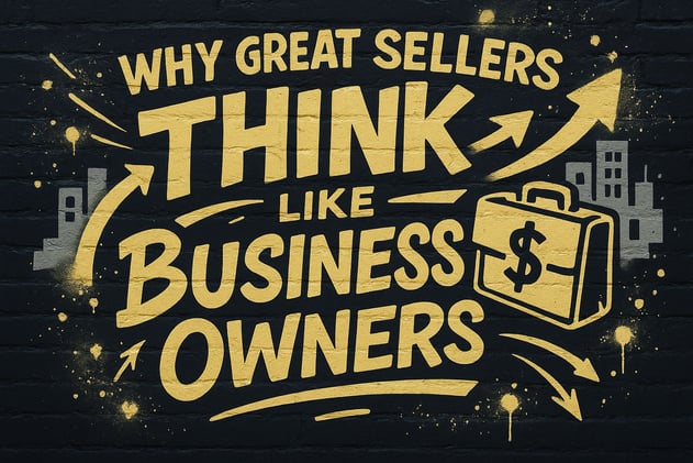Why Great Sellers Think Like Business Owners