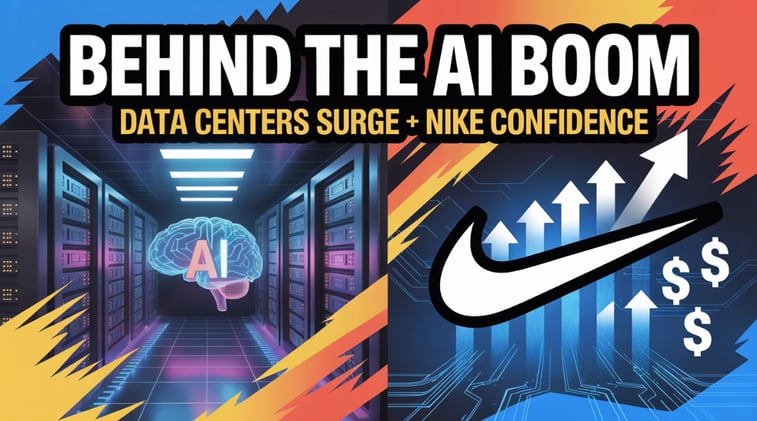 Behind the AI Boom: Data Centers Surge, Nike Gets a Vote of Confidence, and Strength Gets Redefined