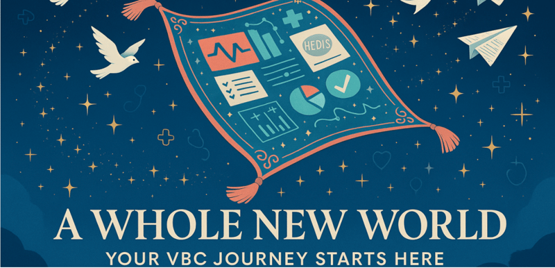 A Whole New World: Your VBC Journey Starts Here 