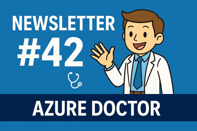 🩺 Azure Newsletter #42 - Ce que tu as raté cette semaine 👀