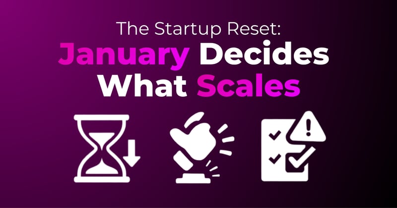 The Startup Reset: January Actually Decides What Scales