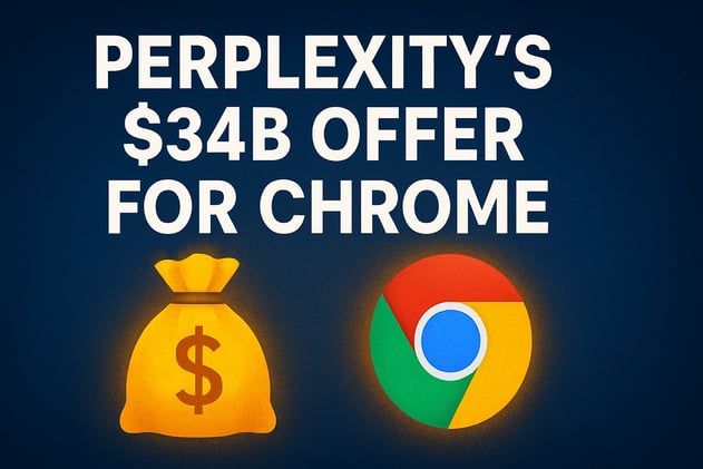 💰️Perplexity’s $34B Offer for Chrome