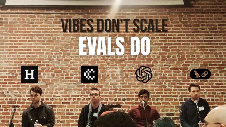 Vibes don't scale. Evals do.