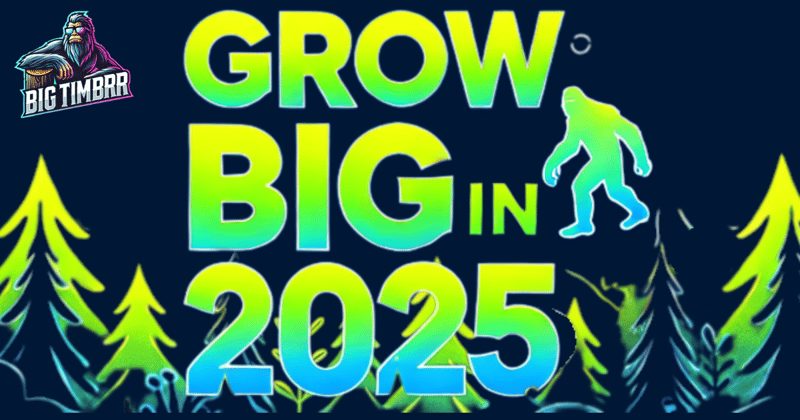 Grow Big in 2025: Part 1