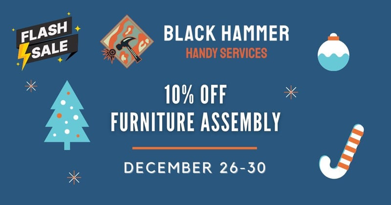 🎄 Flash Sale: 10% Off Furniture Assembly! 🛠️