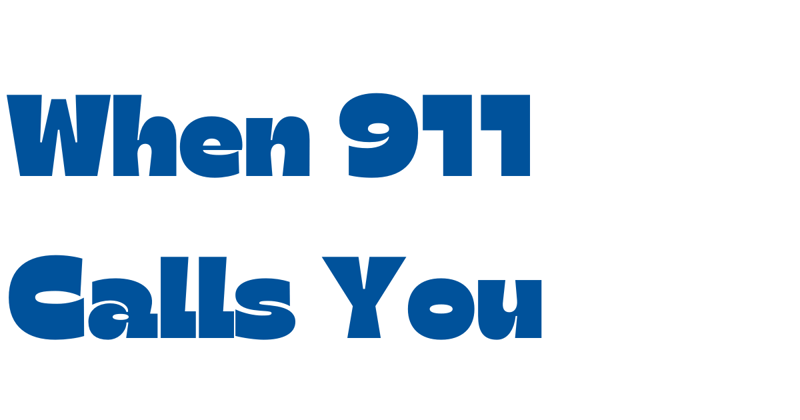 When 911 Calls You