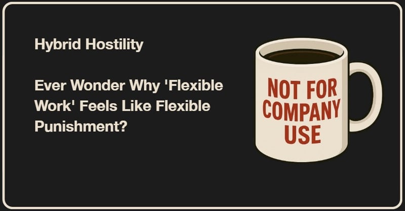 💥The One Word That Signals Your Hybrid Schedule Isn’t Really Flexible