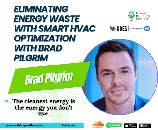 Eliminating Energy Waste with Smart HVAC Optimization with Brad Pilgrim