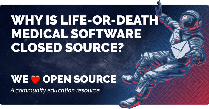 Why is life-or-death medical software closed source?