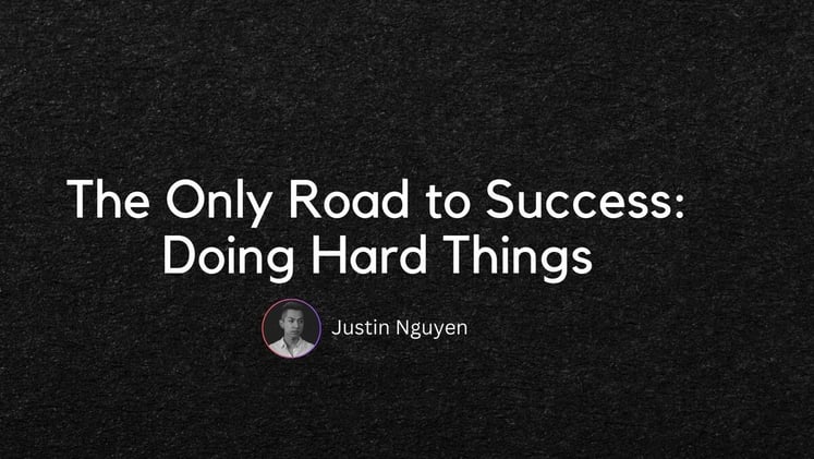 The Only Road to Success: Doing Hard Things