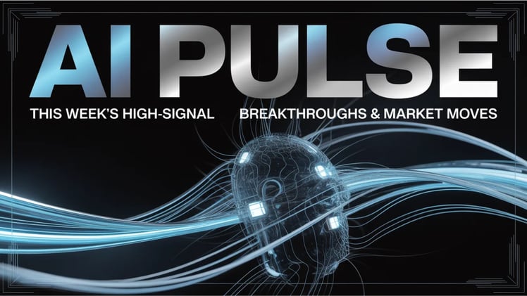 AI Pulse: This Week’s High-Signal Breakthroughs & Market Moves