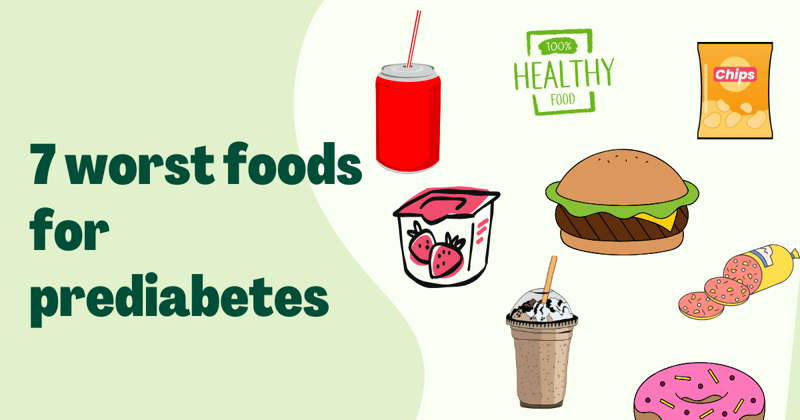 7 worst foods for prediabetes