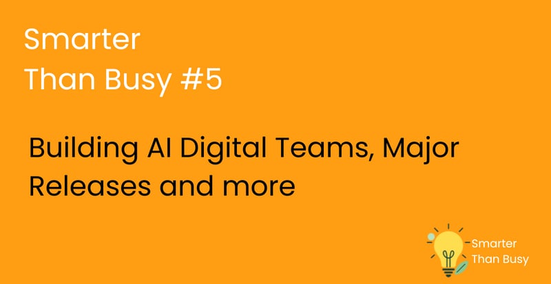 Smarter Than Busy #5: When AI Becomes Your Coworker