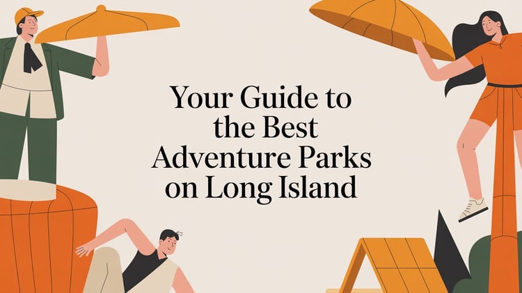 Your Guide to the Best Adventure Parks on Long Island