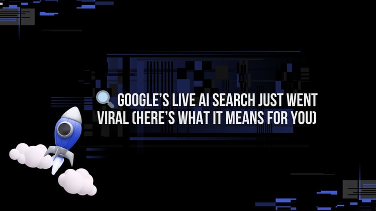 🔍 Google’s Live AI Search Just Went Viral (Here’s What It Means for You)