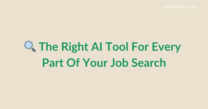 🔍 The Right AI Tool For Every Part Of Your Job Search