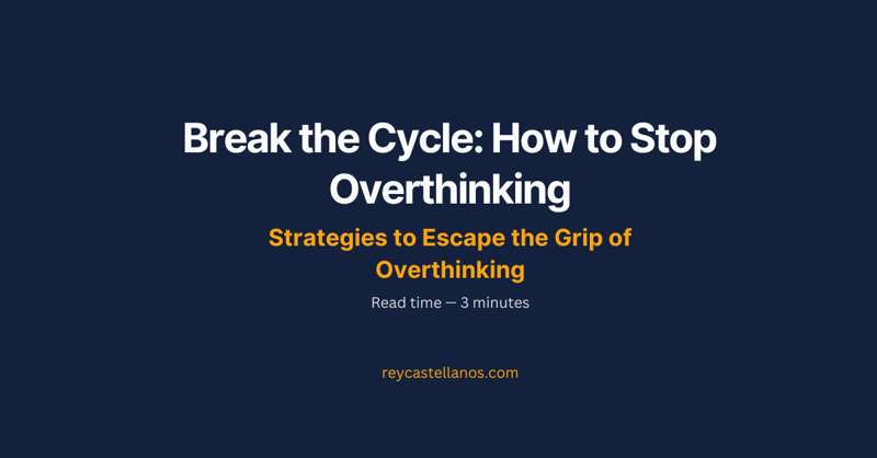 How to Stop Overthinking