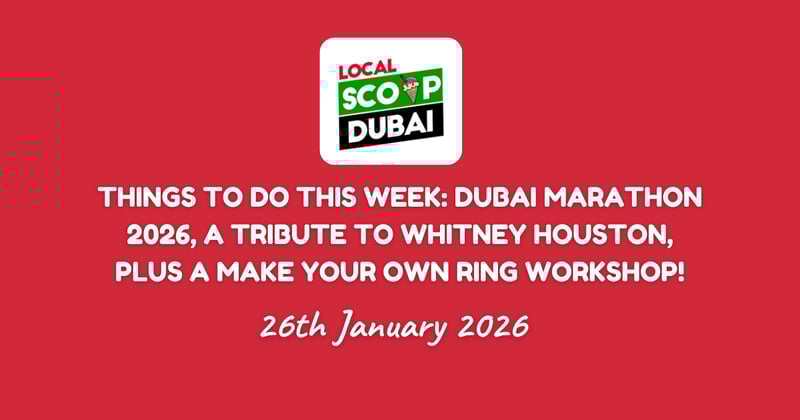 Things To Do This Week: Dubai Marathon 2026, A Tribute To Whitney Houston, Plus a Make Your Own Ring Workshop!