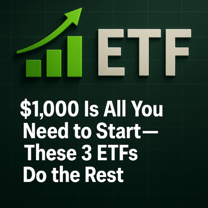“$1,000 Is All You Need to Start—These 3 ETFs Do the Rest”