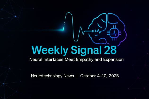 Weekly Signal: 28 | Neural Interfaces Meet Empathy and Expansion