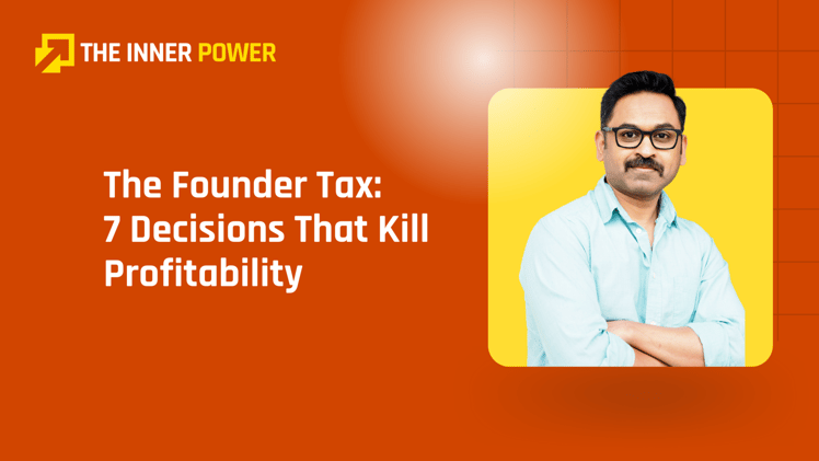 The Founder Tax: 7 Decisions That Kill Profitability