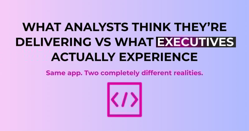 Qlik Sense: What Analysts Think They’re Delivering vs What Executives Actually Experience