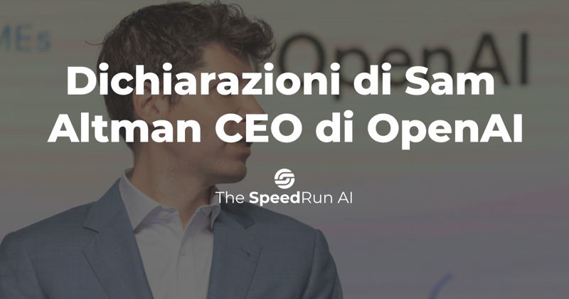 Dichiarazioni di Sam Altman CEO di OpenAI