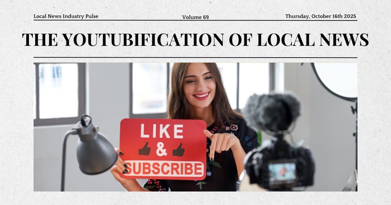 📹 The YouTubification of local news