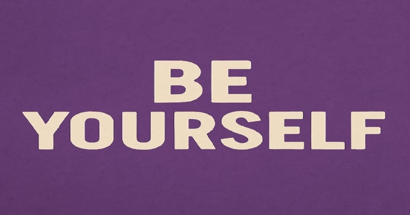 Be Yourself