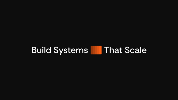 Build Systems That Scale So You Can Keep Doing Things That Don't