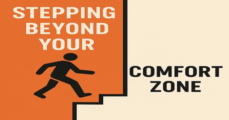 Stepping Beyond Your Comfort Zone