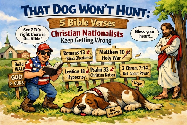 That Dog Won’t Hunt: 5 Bible Verses Christian Nationalists Keep Getting Wrong
